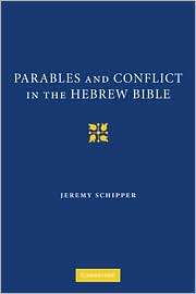 Parables and Conflict in the Hebrew Bible, (0521764629), Jeremy 