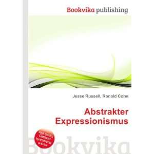  Abstrakter Expressionismus Ronald Cohn Jesse Russell 