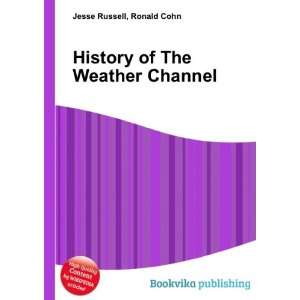  History of The Weather Channel Ronald Cohn Jesse Russell 