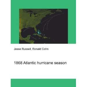  1868 Atlantic hurricane season: Ronald Cohn Jesse Russell 