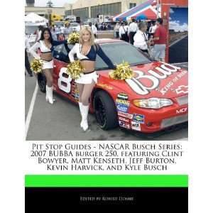  Pit Stop Guides   NASCAR Busch Series: 2007 BUBBA burger 