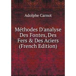   Fontes, Des Fers & Des Aciers (French Edition) Adolphe Carnot Books