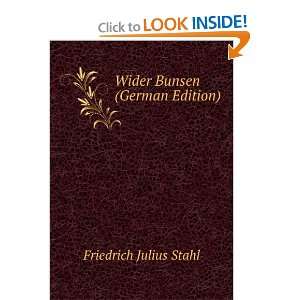   Wider Bunsen (German Edition): Friedrich Julius Stahl: Books