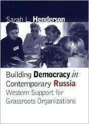 Building Democracy in Contemporary Russia Western Support for 