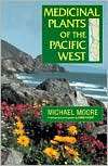 Medicinal Plants of the Pacific West, (1878610317), Michael Moore 