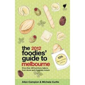   2012 to Melbourne (Foodies Guides) [Paperback] A. Campion Books