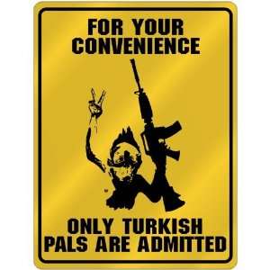   Pals Are Admitted  Turkey Parking Sign Country