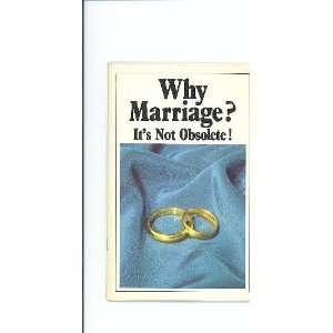 Why Marriage? Its Not Obsolete