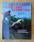 Larry Mueller Speed Train Your Own Retriever dog training hunting book