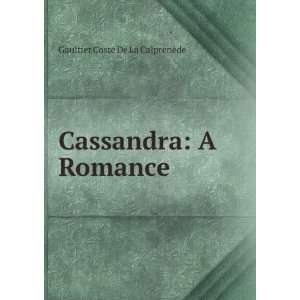    Cassandra A Romance Gaultier Coste De La CalprenÃ¨de Books