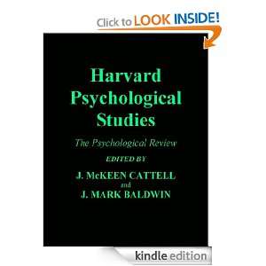 Harvard Psychological Studies: J. McKEEN CATTELL, J. MARK BALDWIN 