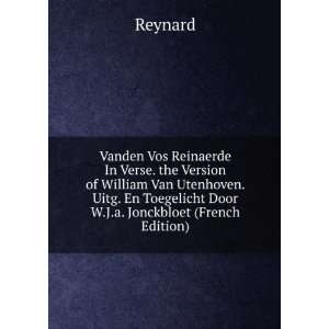 . the Version of William Van Utenhoven. Uitg. En Toegelicht Door W.J 