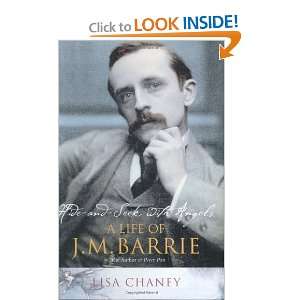   with Angels A Life of J. M. Barrie [Hardcover] Lisa Chaney Books