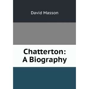 Chatterton; a biography David Masson Books