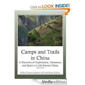 Camps and Trails in China   A Narrative of Exploration, Adventure, and 
