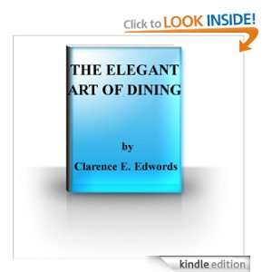   Elegant Art of Dining Clarence E. Edwords  Kindle Store