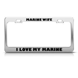  Marine Wife I Love My Marine Military license plate frame 