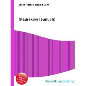  Staurakios (eunuch): Ronald Cohn Jesse Russell: Books