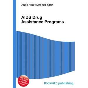  AIDS Drug Assistance Programs Ronald Cohn Jesse Russell 