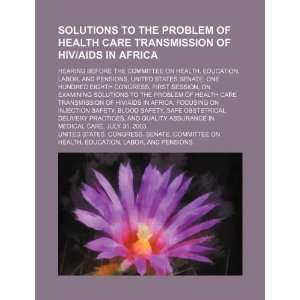  Solutions to the problem of health care transmission of HIV/AIDS 
