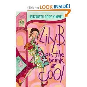  Lily B. on the Brink of Cool Elizabeth Cody Kimmel Books