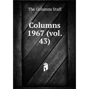  Columns. 1967 (vol. 43) The Columns Staff Books