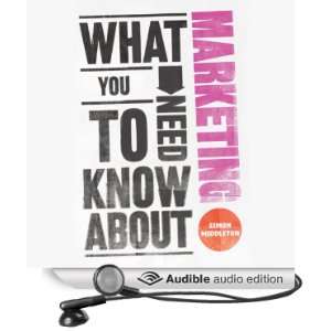 What You Need to Know About Marketing [Unabridged] [Audible Audio 