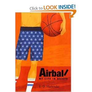  Airball My Life in Briefs [Hardcover] L.D. Harkrader 