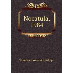  Nocatula, 1984 Tennessee Wesleyan College Books