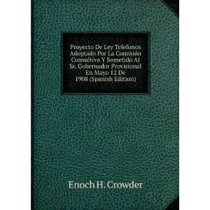   En Mayo 12 De 1908 (Spanish Edition): Enoch H. Crowder: Books