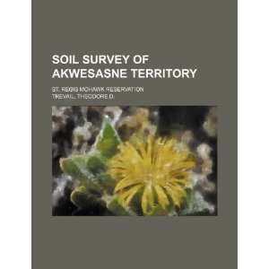  Soil Survey of Akwesasne Territory: St. Regis Mohawk 