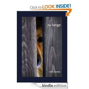 zu lange (German Edition) Chris Benitez  Kindle Store