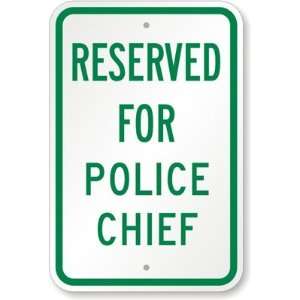  Reserved For Police Chief Engineer Grade Sign, 18 x 12 