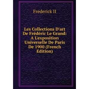   Universelle De Paris De 1900 (French Edition) Frederick II Books