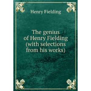   Henry Fielding (with selections from his works): Henry Fielding: Books
