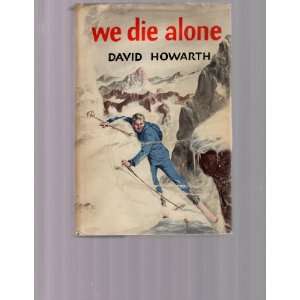  WE DIE ALONE. D. Howarth Books
