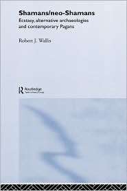 Shamans/Neo Shamans, (0415302021), Robert Wallis, Textbooks   Barnes 