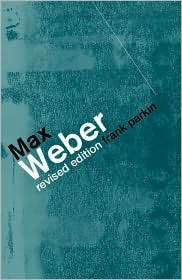 Max Weber, (0415285291), Frank Parkin, Textbooks   