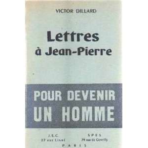   : Lettres à jean pierre pour devenir un homme: Dillard Victor: Books
