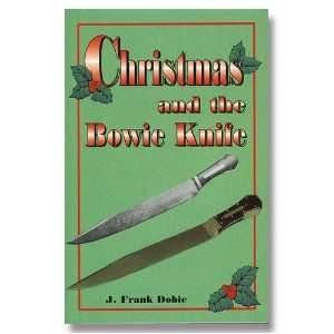    Christmas and the Bowie Knife by J. Frank Dobie