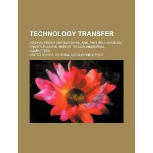  Technology transfer: DOE has fewer partnerships, and they 