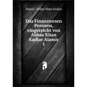   von Abbas Khan Kadjar Alamir. 1 Abbas Khan Kadjar Alamir Books