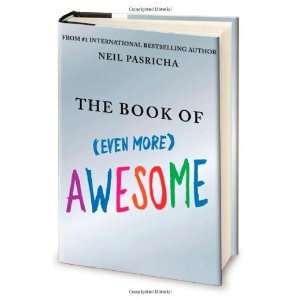    The Book of Even More Awesome [Hardcover] Neil Pasricha Books
