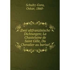   Saint Gille, Du Chevalier au barisel Oskar, 1860  Schultz Gora Books