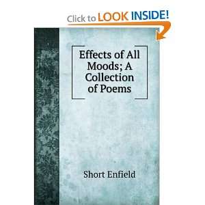  Effects of All Moods; A Collection of Poems Short Enfield Books