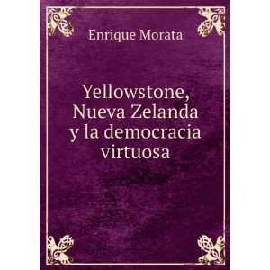   , Nueva Zelanda y la democracia virtuosa Enrique Morata Books