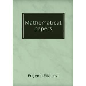 Mathematical papers Eugenio Elia Levi  Books