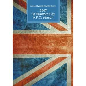   2007 08 Bradford City A.F.C. season: Ronald Cohn Jesse Russell: Books