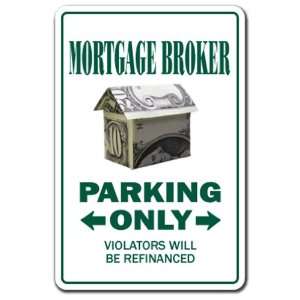  MORTGAGE BROKER ~Novelty Sign parking bank loan gift 
