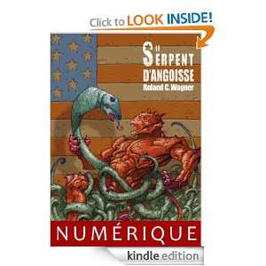 Le Serpent dangoisse (Les trois souhaits) (French Edition) Roland C 